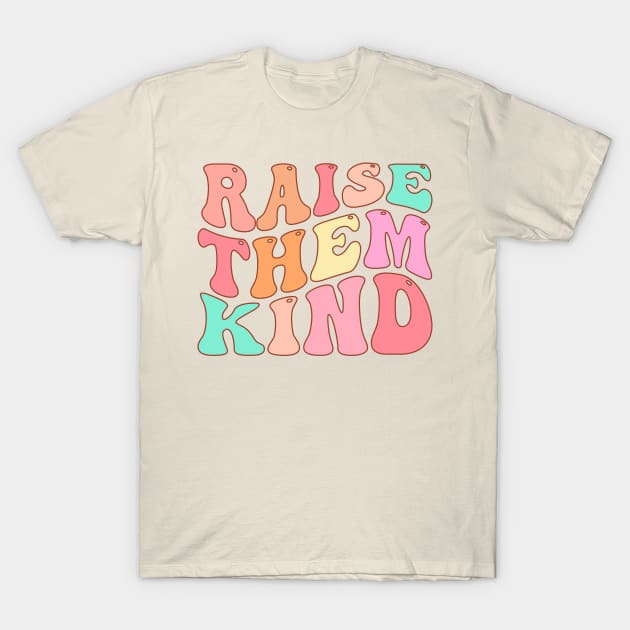 Raise Them Kind T-Shirt by TheDesignDepot